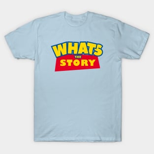 Whats the Story T-Shirt